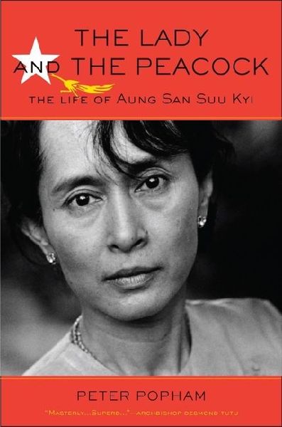 The Lady and the Peacock: The Life of Aung San Suu Kyi