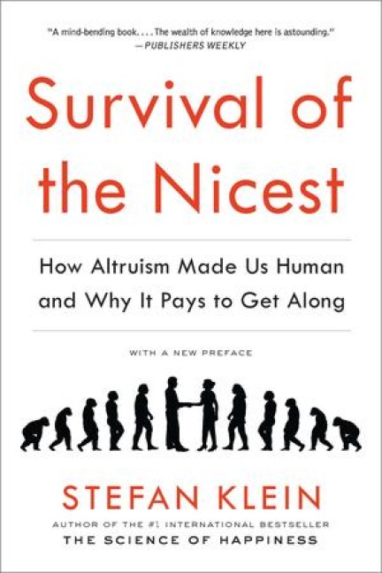 Survival of the Nicest: How Altruism Made Us Human and Why It Pays to Get Along