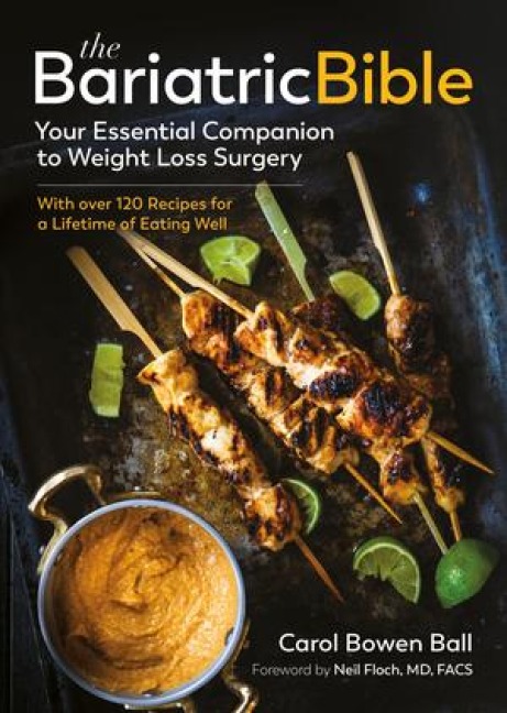 The Bariatric Bible: Your Essential Companion to Weight Loss Surgery - With Over 120 Recipes for a Lifetime of Eating Well