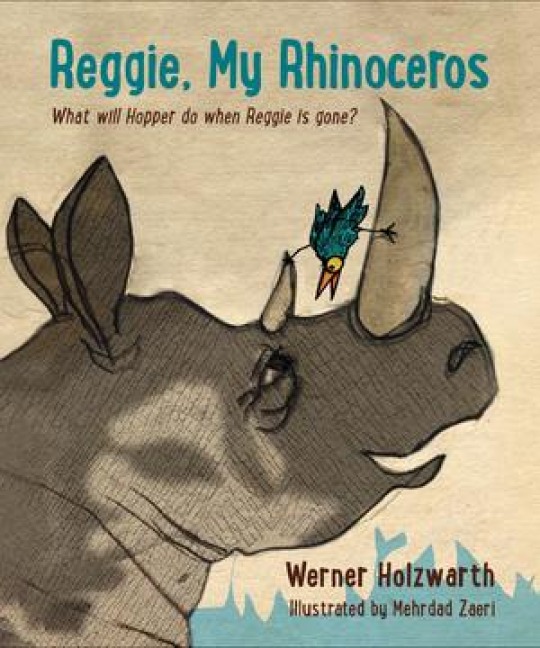 Reggie, My Rhinoceros: A Gentle Childrens Book on Grief