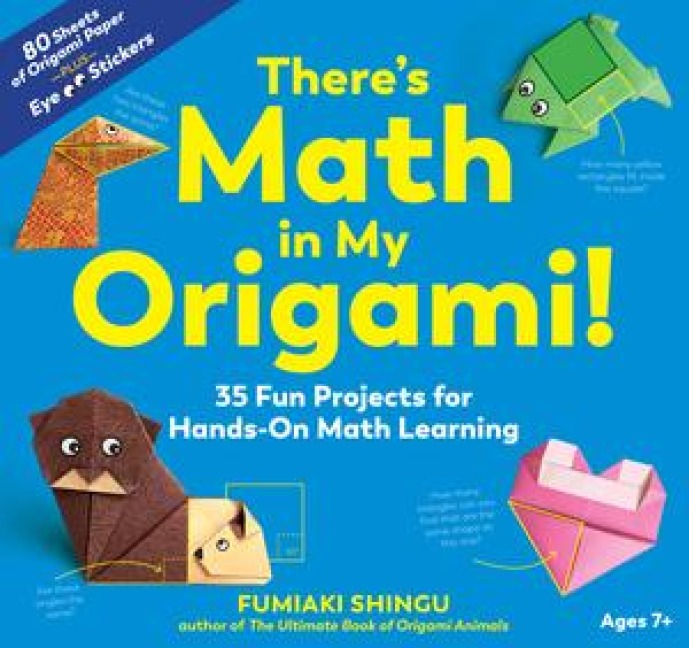 Theres Math in My Origami!: 35 Fun Projects for Hands-On Math Learning