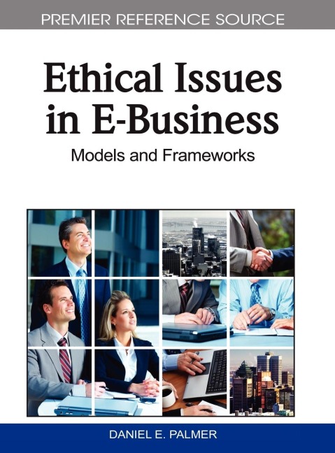 Ethical Issues in E-Business: Models and Frameworks