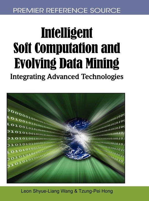 Intelligent Soft Computation and Evolving Data Mining: Integrating Advanced Technologies