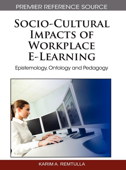 Socio-Cultural Impacts of Workplace E-Learning: Epistemology, Ontology and Pedagogy