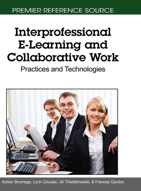 Interprofessional E-Learning and Collaborative Work: Practices and Technologies