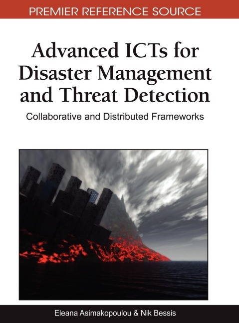 Advanced ICTs for Disaster Management and Threat Detection: Collaborative and Distributed Frameworks