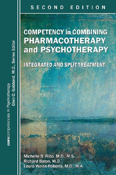 Competency in Combining Pharmacotherapy and Psychotherapy: Integrated and Split Treatment