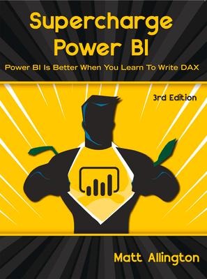 Supercharge Power BI: Power BI is Better When You Learn To Write DAX