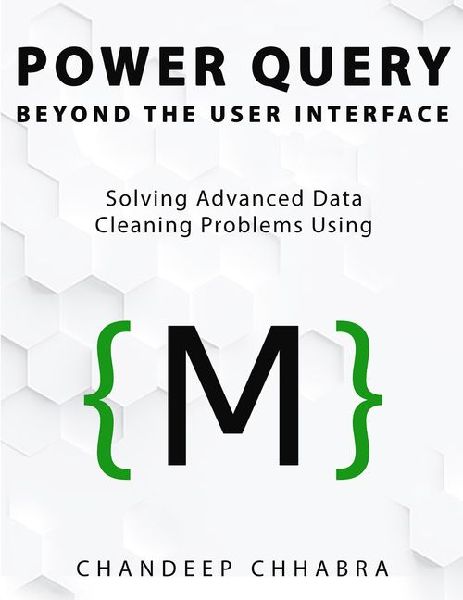 Power Query Beyond The User Interface: Solving Advanced Data Cleaning Problems Using M
