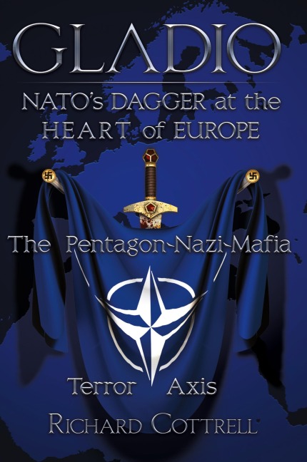 Gladio, Natos Dagger at the Heart of Europe: The Pentagon-Nazi-Mafia Terror Axis