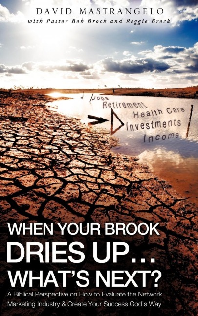 When Your Brook Dries Up...Whats Next?