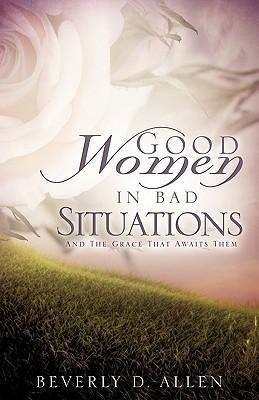 Good Women In Bad Situations
