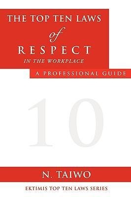 The Top Ten Laws of Respect in the Workplace