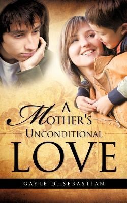 A Mothers Unconditional Love