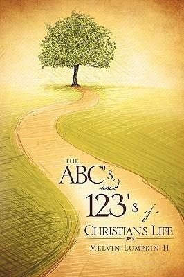 The ABCs & 123s of a Christians Life