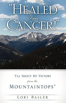 Healed From Cancer!
