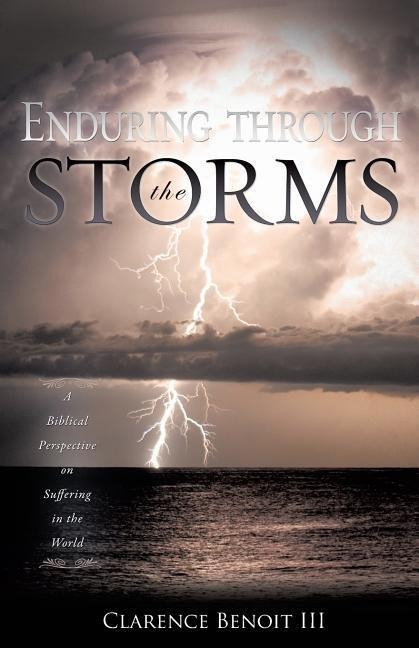 Enduring Through the Storms: A Biblical Perspective on Suffering in the World