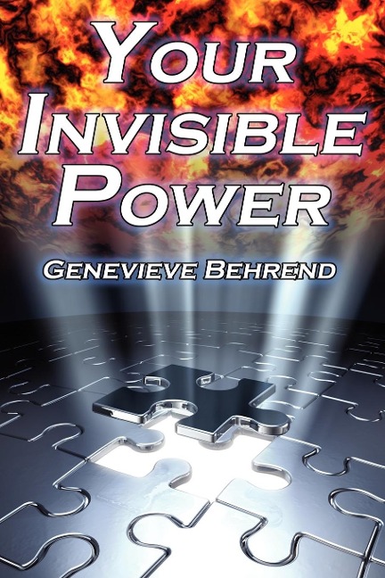 Your Invisible Power: Genevieve Behrends Classic Law of Attraction Guide to Financial and Personal Success, New Thought Movement