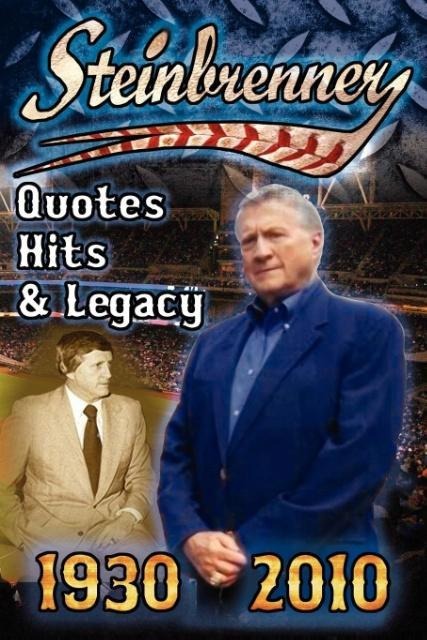 Steinbrenner: Quotes, Hits, & Legacy: George Steinbrenners Controversial Life in Baseball with the New York Yankees in His Own Word