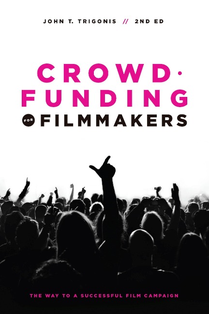 Crowdfunding for Filmmakers: The Way to a Successful Film Campaign