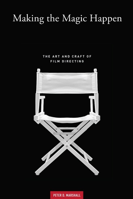 Making the Magic Happen: The Art and Craft of Film Directing