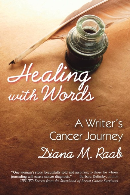 Healing With Words: A writers cancer journey