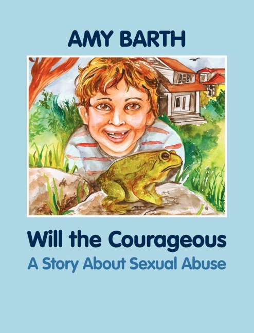 Will the Courageous: A Story about Sexual Abuse