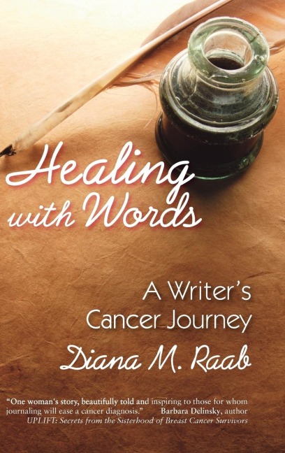 Healing with Words: A Writers Cancer Journey