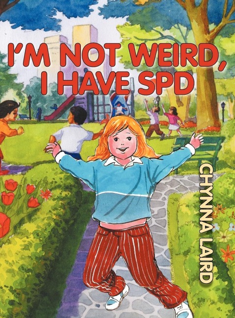 Im Not Weird, I Have Sensory Processing Disorder (SPD): Alexandras Journey (2nd Edition)
