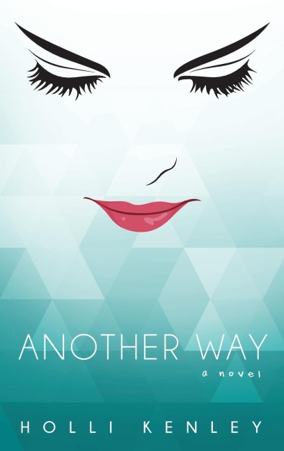 Another Way: A Novel