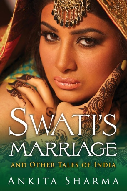 Swatis Marriage and Other Tales of India