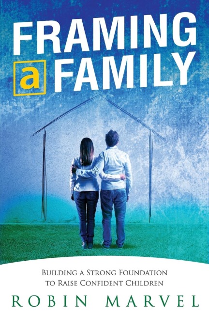 Framing a Family: Building a Foundation to Raise Confident Children