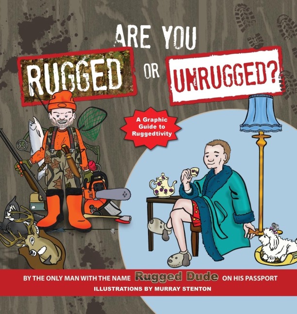 Are You Rugged or Unrugged?: A Graphic Guide to Ruggedtivity