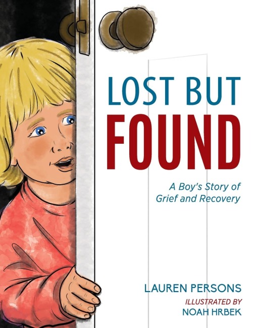Lost But Found: A Boys Story of Grief and Recovery