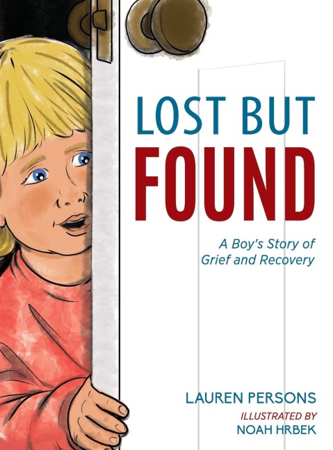 Lost But Found: A Boys Story of Grief and Recovery
