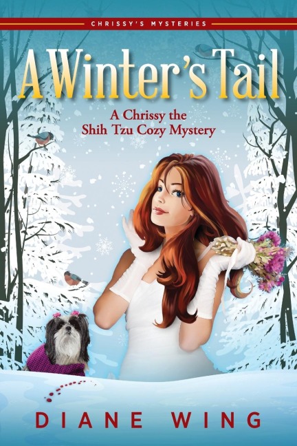 A Winters Tail: A Chrissy the Shih Tzu Cozy Mystery