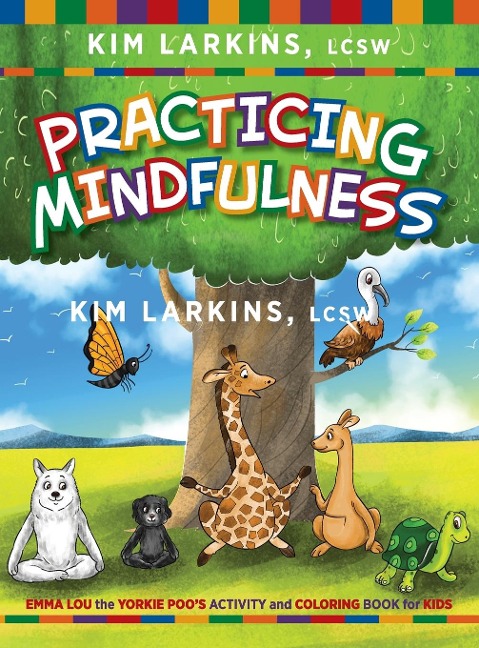 Practicing Mindfulness: Emma Lou the Yorkie Poos Activity and Coloring Book for Kids