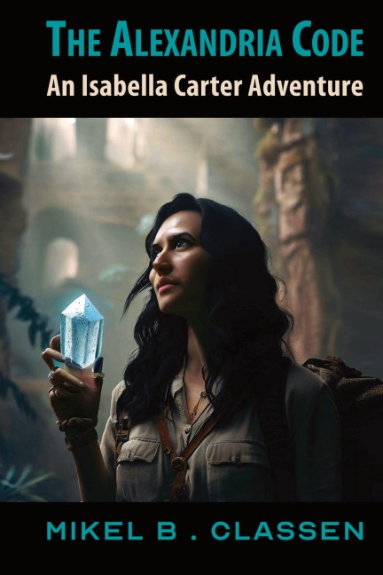 The Alexandria Code: An Isabella Carter Adventure