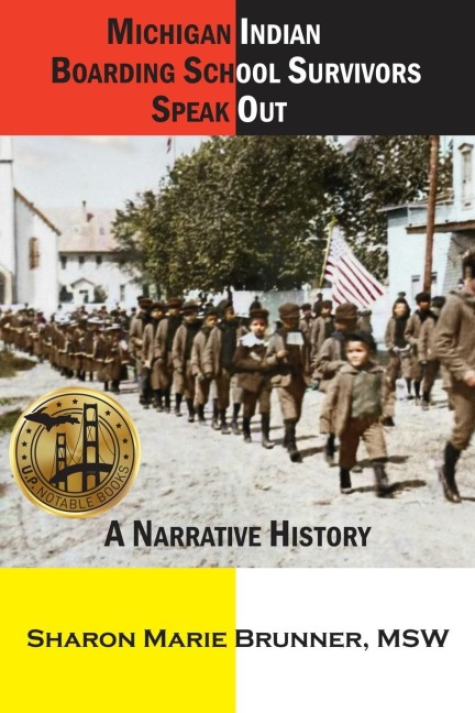 Michigan Indian Boarding School Survivors Speak Out: A Narrative History