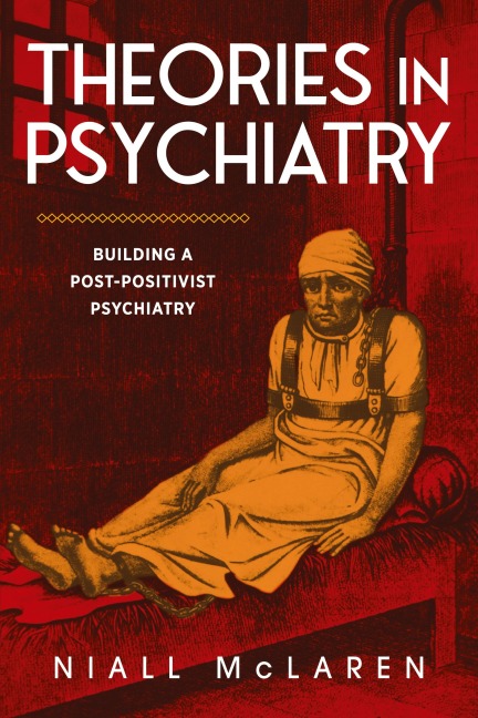 Theories in Psychiatry: Building a Post-Positivist Psychiatry
