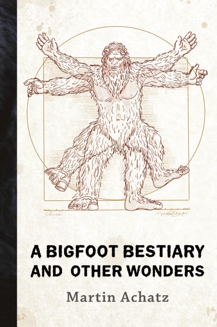 A Bigfoot Bestiary and Other Wonders: Poems