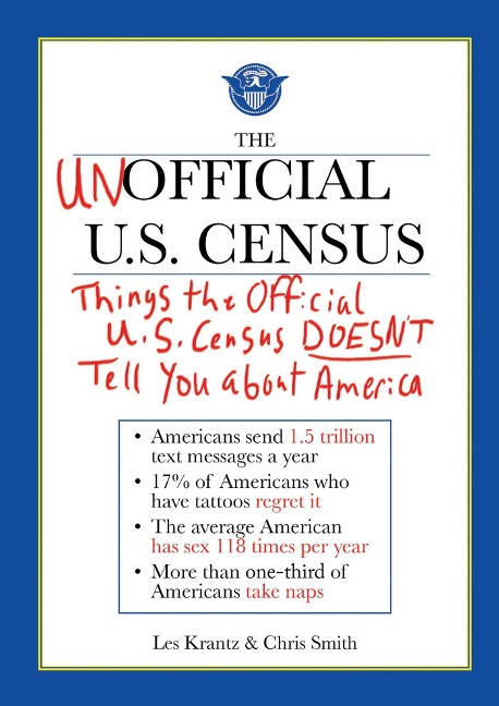The Unofficial U.S. Census: Things the Official U.S. Census Doesnt Tell You about America