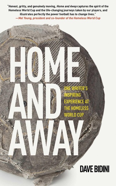 Home and Away: One Writers Inspiring Experience at the Homeless World Cup