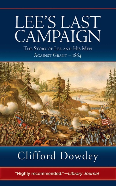 Lees Last Campaign: The Story of Lee and His Men Against Grant - 1864