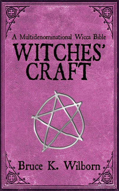 Witches Craft: A Multidenominational Wicca Bible