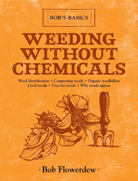 Weeding Without Chemicals: Bobs Basics