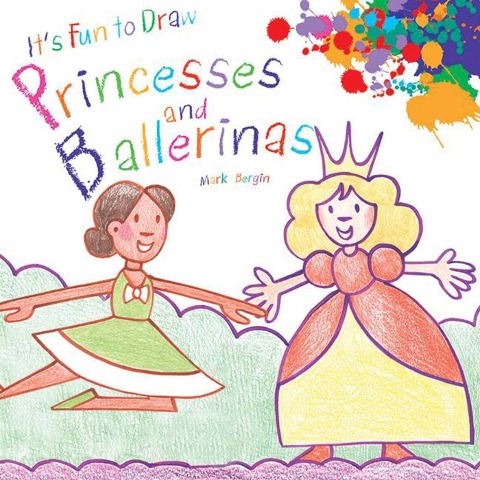 Its Fun to Draw Princesses and Ballerinas