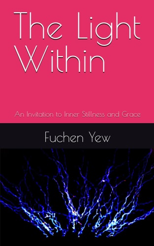 The Light Within An Invitation to Inner Stillness and Grace