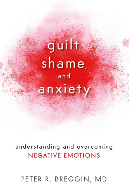 Guilt, Shame, and Anxiety: Understanding and Overcoming Negative Emotions