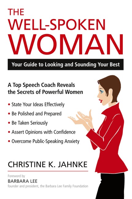 The Well-Spoken Woman: Your Guide to Looking and Sounding Your Best